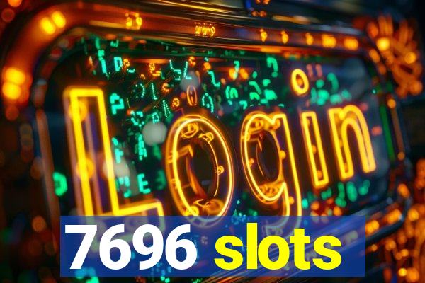 7696 slots